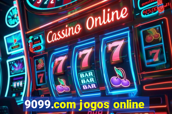 9099.com jogos online